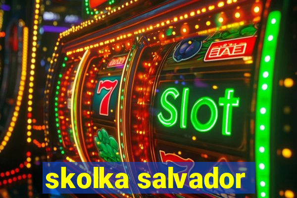 skolka salvador